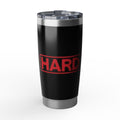 20oz Travel Tumbler — Black "HARD" Red Logo Insulated Cup